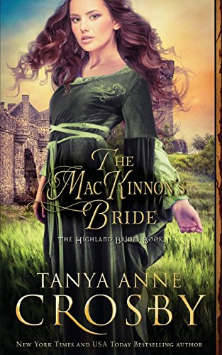 The MacKinnon's Bride (The Highland Brides) (9780988497481) by Crosby, Tanya Anne