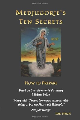 Stock image for Medjugorje's Ten Secrets: How to Prepare for sale by AwesomeBooks