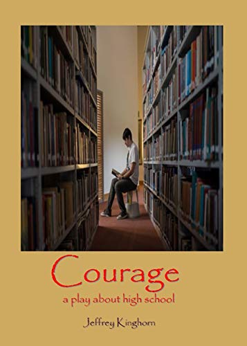 Stock image for COURAGE A Play in One Act for and about High School Students for sale by PBShop.store US