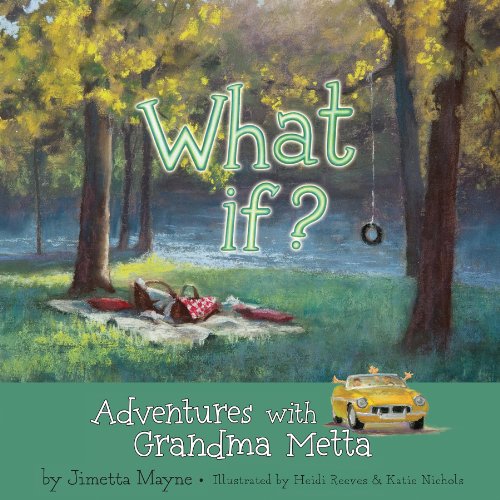 Stock image for What If? Adventures with Grandma Metta for sale by ThriftBooks-Atlanta