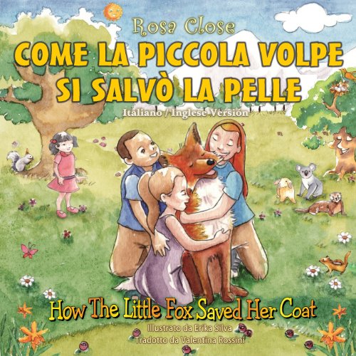 9780988500310: How The Little Fox Saved Her Coat: Italian/English Version: Come La Piccola Volpe Si Selvo La Pelle