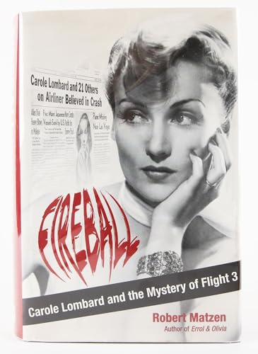 Stock image for Fireball: Carole Lombard and the Mystery of Flight 3 for sale by SecondSale