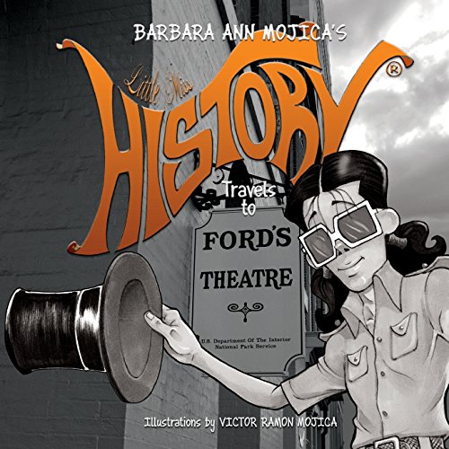 9780988503045: Little Miss HISTORY Travels to FORD'S THEATER: Volume 4