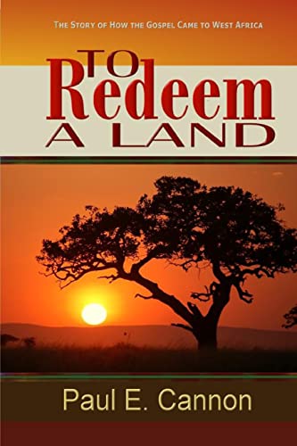 Beispielbild fr To Redeem a Land: The Story of How the Gospel Came to West Africa zum Verkauf von MLC Books