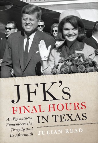 Beispielbild fr JFK's Final Hours in Texas: An Eyewitness Remembers the Tragedy and Its Aftermath zum Verkauf von SecondSale