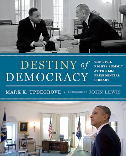 Stock image for Destiny of Democracy: The Civil Rights Summit at the LBJ Presidential Library for sale by Wonder Book