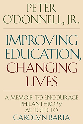 Stock image for Improving Education, Changing Lives: A Memoir to Encourage Philanthropy for sale by ThriftBooks-Atlanta