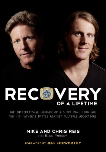 9780988511903: Recovery of a Lifetime: The Inspirational Journey of a Super Bowl Hero Son and His Father's Battle Against Multiple Addictions by Chris Reis (2012-11-26)