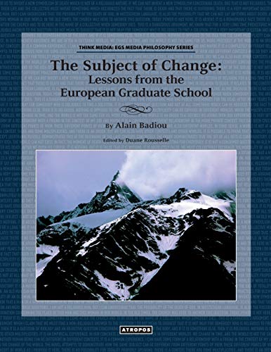 The Subject of Change: Lessons from the European Graduate School (9780988517028) by Badiou, Alain