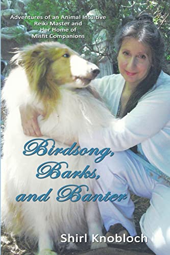 Beispielbild fr Birdsong, Barks, and Banter: Adventures of an Animal Intuitive Reiki Master and Her Home of Misfit Companions zum Verkauf von ThriftBooks-Dallas