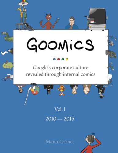 Stock image for Goomics: Google's corporate culture revealed through internal comics for sale by BooksRun