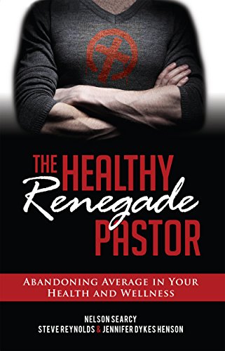 Stock image for The Healthy Renegade Pastor: Abandoning Average in Your Health and Wellness for sale by ThriftBooks-Dallas