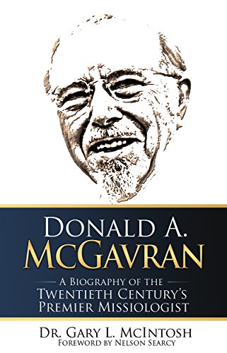 Beispielbild fr Donald A. McGavran: A Biography of the Twentieth Centurys Premier Missiologist zum Verkauf von HPB-Red