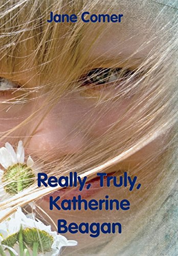 Stock image for Really, Truly, Katherine Beagan for sale by Lucky's Textbooks