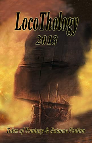 Stock image for LocoThology 2013: Tales of Fantasy & Science Fiction for sale by Lucky's Textbooks
