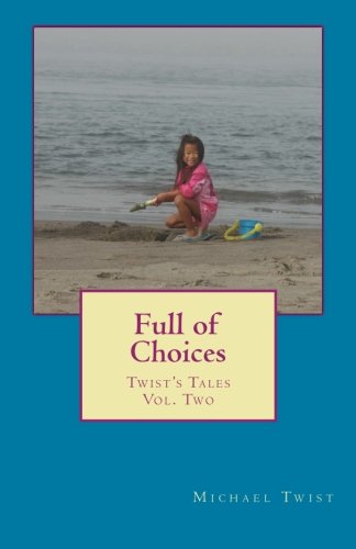Stock image for Full of Choices: Twist's Tales Vol. ll (Volume 2) for sale by Revaluation Books