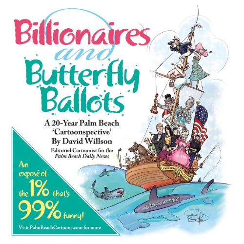 Stock image for Billionaires and Butterfly Ballots, A 20-Year Palm Beach Cartoonspective for sale by ThriftBooks-Dallas