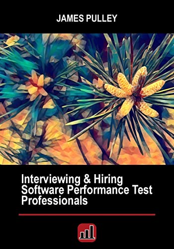 Imagen de archivo de Interviewing & Hiring Software Performance Test Professionals a la venta por Big River Books