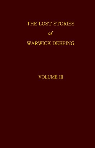 

The Lost Stories of Warwick Deeping - Volume III