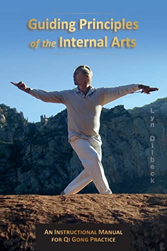 Stock image for Guiding Principles of the Internal Arts: An Instructional Manual for Qi Gong Practice for sale by ThriftBooks-Dallas