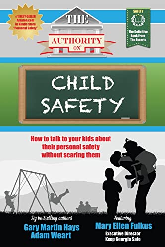 Imagen de archivo de The Authority On Child Safety: How to talk to your kids about their personal safety without scaring them (The Authority On - Safety) a la venta por Decluttr