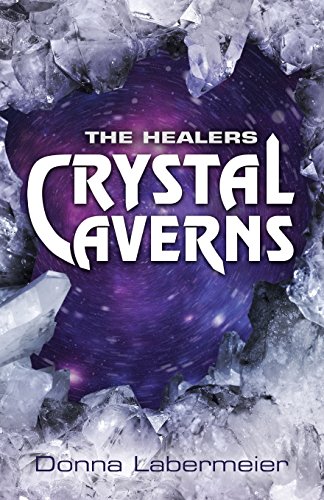 9780988552616: The Healers: Crystal Caverns (Book 3)