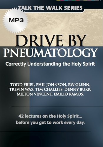 Drive by Pneumatology: Correctly Understanding the Holy Spirit (9780988552715) by Friel, Todd