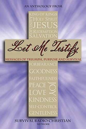 Stock image for Let Me Testify: Messages of Triumph, Purpose and Survival for sale by Lucky's Textbooks
