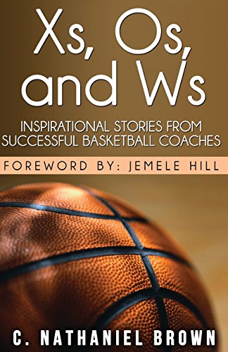 Imagen de archivo de Xs, Os, and Ws: Inspirational Stories from Successful Basketball Coaches a la venta por Lucky's Textbooks