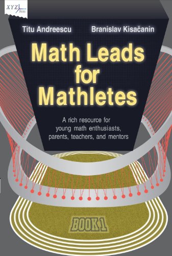 Beispielbild fr Math Leads for Mathletes : A Rich Resource for Young Math Enthusiasts, Parents, Teachers, and Mentors zum Verkauf von Better World Books