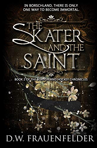 Stock image for The Skater and the Saint: Book 2 of the Borschland Hockey Chronicles for sale by Lucky's Textbooks