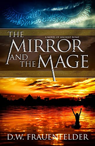 Stock image for The Mirror and the Mage: A Novel of Ancient Rome (Master Mage of Rome) for sale by SecondSale