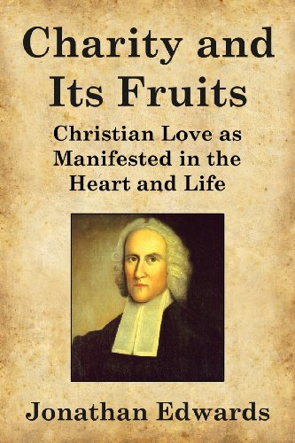Imagen de archivo de Charity and Its Fruits: Christian Love as Manifested in the Heart and Life a la venta por Wonder Book