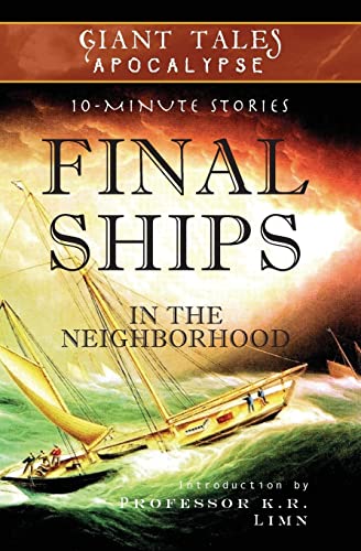 Imagen de archivo de Final Ships In the Neighborhood: Mysterious Vessels (Giant Tales Apocalypse 10-Minute Stories) a la venta por Lucky's Textbooks