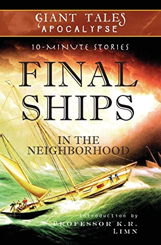 9780988578487: Final Ships In the Neighborhood: Mysterious Vessels: Volume 2 (Giant Tales Apocalypse 10-Minute Stories)