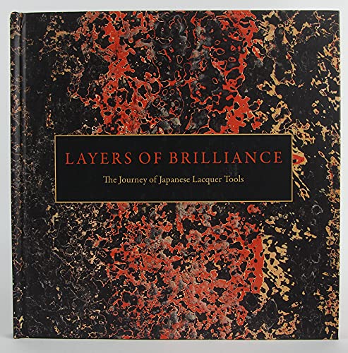 9780988578753: Layers of Brilliance: The Journey of Japanese Lacquer Tools