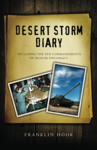 Stock image for Desert Storm Diary: With the Ten Commandments of Muslim Diplomacy for sale by Bookmans