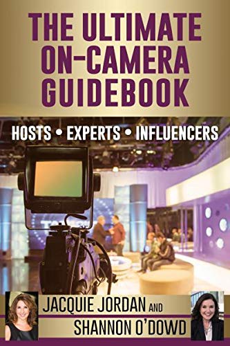 Imagen de archivo de The Ultimate On-Camera Guidebook: Hosts*Experts*lnfluencers a la venta por Books From California