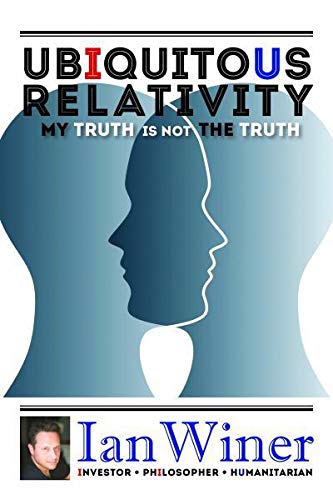 Imagen de archivo de Ubiquitous Relativity: My Truth Is Not the Truth a la venta por BooksRun