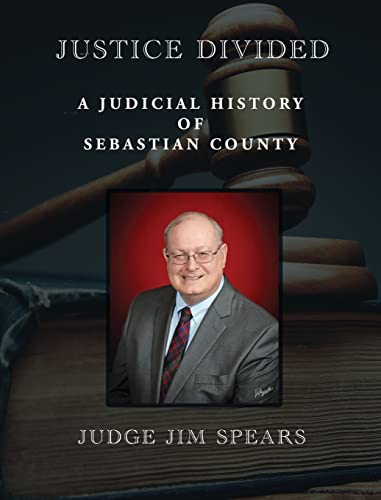 Stock image for Justice Divided: A Judicial History of Sebastian County for sale by GF Books, Inc.