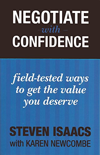 Stock image for Negotiate with Confidence: field-tested ways to get the value you deserve for sale by ThriftBooks-Atlanta