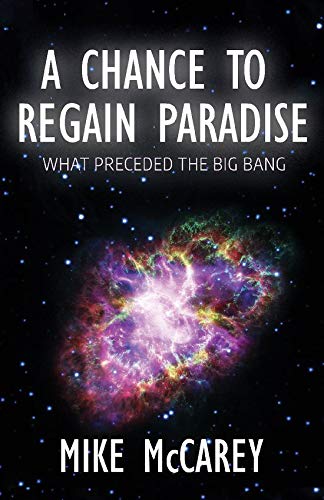 Beispielbild fr A Chance to Regain Paradise: What Preceded the Big Bang zum Verkauf von Wonder Book