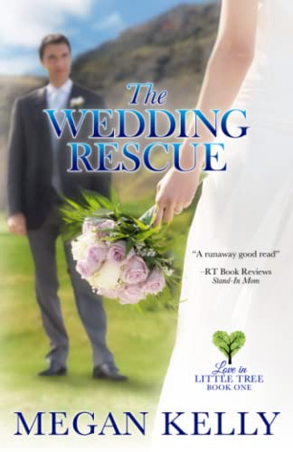 Stock image for The Wedding Rescue: Love in Little Tree, Book One for sale by Coas Books