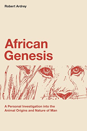 Stock image for African Genesis: A Personal Investigation into the Animal Origins and Nature of Man (Robert Ardrey's Nature of Man Series) for sale by Wonder Book