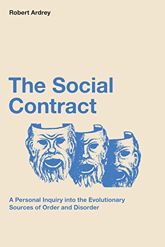 Beispielbild fr The Social Contract: A Personal Inquiry into the Evolutionary Sources of Order and Disorder (Robert Ardrey's Nature of Man Series) zum Verkauf von HPB-Emerald