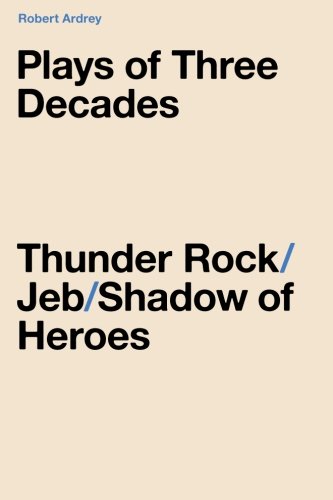 Imagen de archivo de Plays of Three Decades: Thunder Rock / Jeb / Shadow of Heroes a la venta por SecondSale