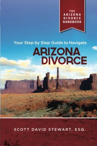 Stock image for The Arizona Divorce Handbook: Your Step by Step Guide to Navigate Arizona Divorce for sale by ThriftBooks-Dallas