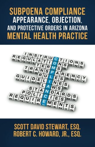 Stock image for Subpoena Compliance, Appearance, Objection & Protective Orders in Arizona Mental Health Practice for sale by -OnTimeBooks-