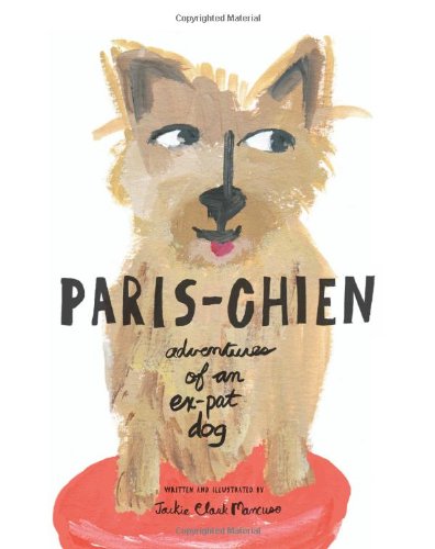 Stock image for Paris-Chien: adventures of an expat dog for sale by medimops