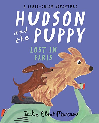 Stock image for Hudson and the Puppy : Lost in Paris for sale by Better World Books